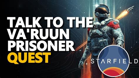 In order for us to make the best articles possible, share your corrections, opinions, and thoughts about Va'ruun Spacesuit - How to Get and Stats Overview Starfield with us When reporting a problem, please be as specific as possible in providing details such as what conditions the problem occurred under and what kind of. . Talk to the varun prisoner starfield